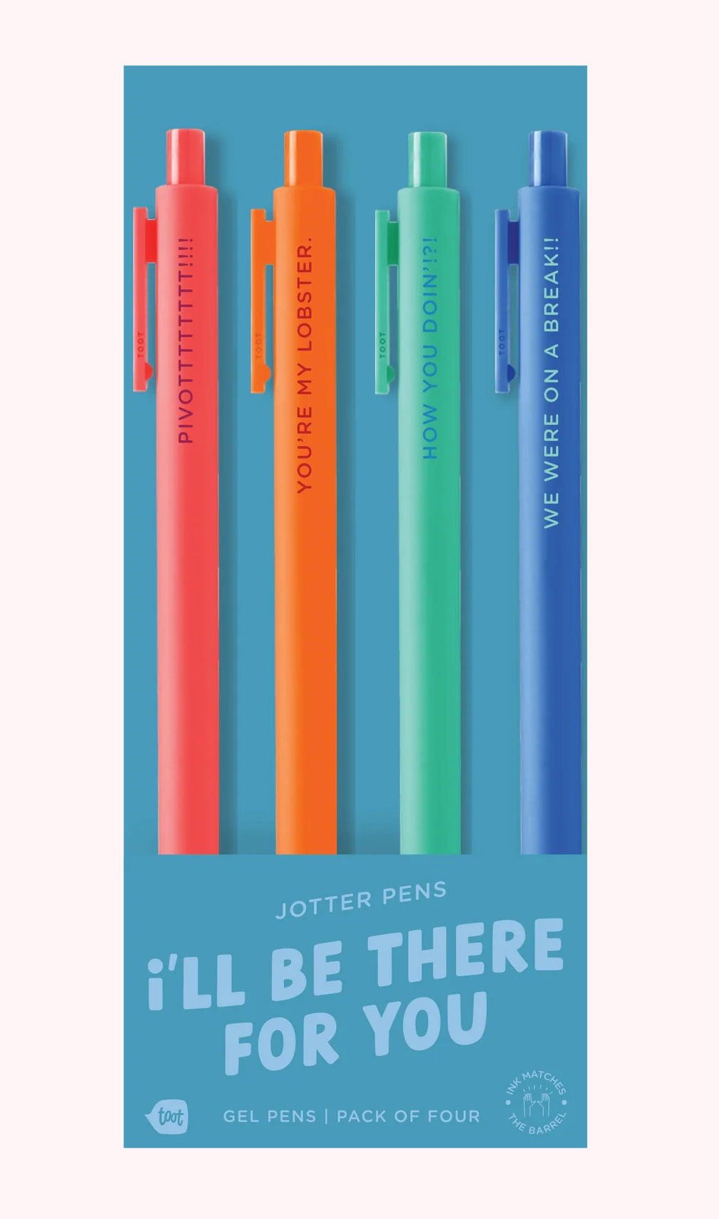 Jotter Pens - I'll be there for You