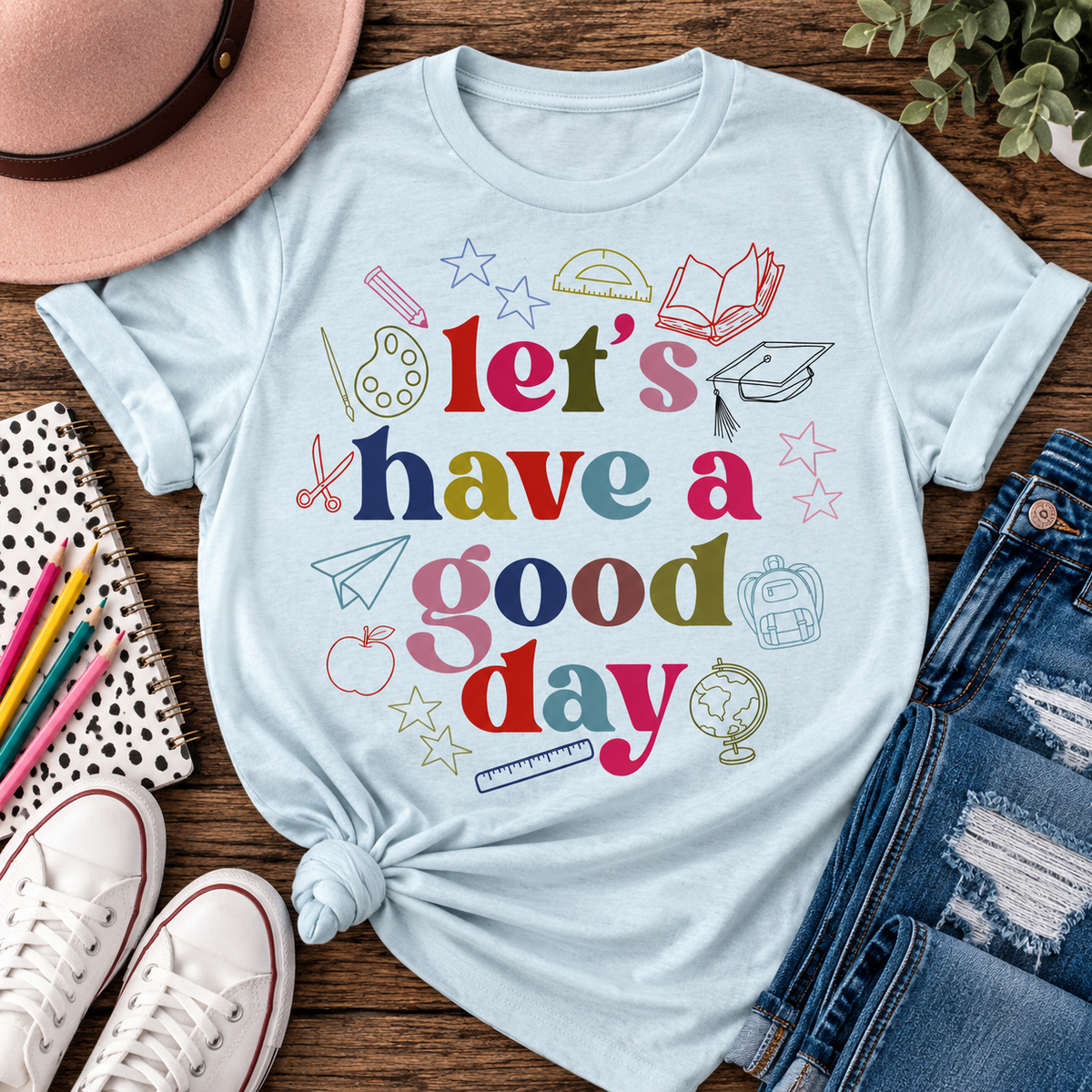 Teacher Lets Have Good Day Graphic Tee
